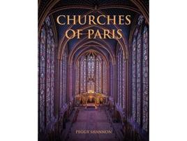 Livro Churches of Paris de Peggy Shannon (Inglês - Capa Dura)