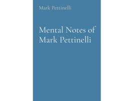 Livro Mental Notes of Mark Pettinelli de Mark Rozen Pettinelli (Inglês)