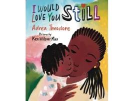Livro I Would Love You Still de Adrea Theodore (Inglês - Capa Dura)