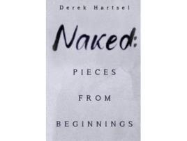 Livro Naked Pieces from Beginnings de Derek Hartsel (Inglês)