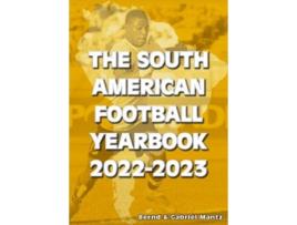 Livro The South American Football Yearbook 2022-2023 de Mantz e Bernd (Inglês)