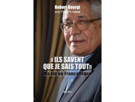 Livro quotIls savent que je sais toutquot Ma vie en Françafrique de Robert Bourgi e Frédéric Lejeal (Francês)