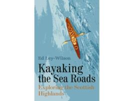 Livro Kayaking the Sea Roads de Ed Ley-Wilson (Inglês)