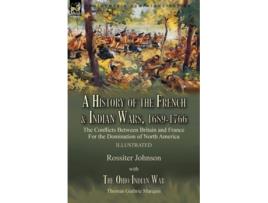 Livro A History of the French amp Indian Wars, 1689-1766 de Rossiter Johnson e Thomas Guthrie Marquis (Inglês)