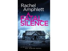 Livro A Fatal Silence A Detective Kay Hunter crime thriller de Rachel Amphlett (Inglês)