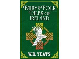 Livro Fairy amp Folk Tales of Ireland de Ed Wb Yeats (Inglês)