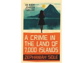Livro A Crime In The Land of 7,000 Islands de Zephaniah Sole (Inglês - Capa Dura)