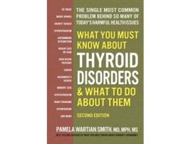 Livro What You Must Know About Thyroid Disordrs amp What to Do About Them de Pamela Wartian Smith (Inglês)