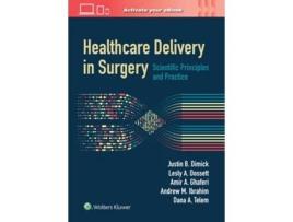 Livro Healthcare Delivery in Surgery de Justin B Dimick Md, Lesly A Dossett Md Mph et al. (Inglês - Capa Dura)