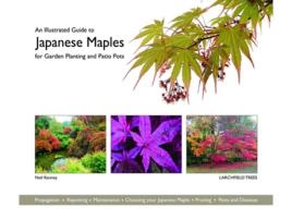 Livro An Illustrated Guide to Japanese Maples for Garden Planting and Patio Pots de Neil Kenney (Inglês)