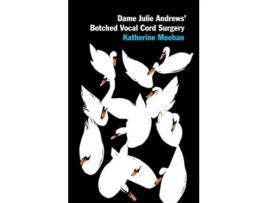 Livro Dame Julie Andrews Botched Vocal Cord Surgery and Other Poems de Katherine Meehan (Inglês)