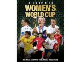 Livro The History of the Womens World Cup de Adrian Besley (Inglês - Capa Dura)