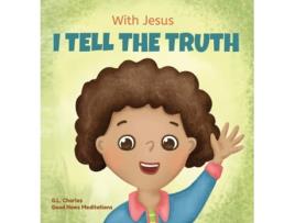 Livro With Jesus I tell the truth de G L Charles e Good News Meditations (Inglês - Capa Dura)