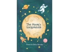 Livro The Moons Gorgonzola de Debra Bertulis (Inglês)