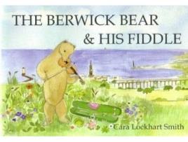 Livro The Berwick Bear and His Fiddle de Cara Lockhart Smith (Inglês)