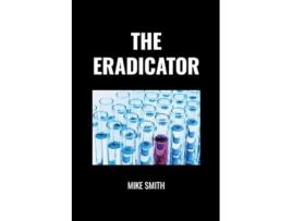 Livro The Eradicator de Mike Smith (Inglês)