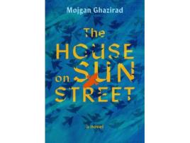 Livro The House on Sun Street de Mojgan Ghazirad (Inglês - Capa Dura)
