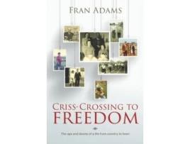 Livro Criss-Crossing to Freedom de Fran Adams (Inglês)