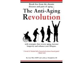 Livro The Anti-Aging Revolution de Lisa West e John J Humphries Iii (Inglês)