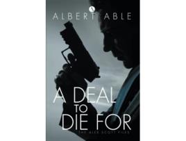 Livro A Deal to Die For de Albert Able (Inglês)