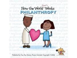 Livro How the World REALLY Works Philanthropy de Guy Fox (Inglês)