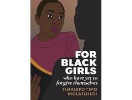 Livro For Black Girls de Tihalefo Molatlhegi (Inglês)