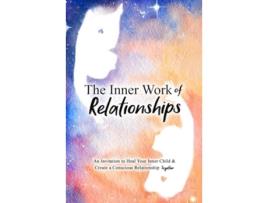 Livro The Inner Work of Relationships de Mathew Micheletti, Ashley Cottrell et al. (Inglês)