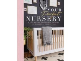 Livro Your Perfect Nursery de Naomi Coe (Inglês)