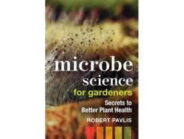 Livro Microbe Science for Gardeners de Robert Pavlis (Inglês)