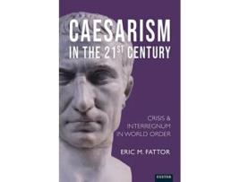 Livro Caesarism in the 21st Century de Eric Fattor (Inglês - Capa Dura)