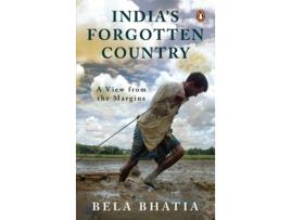 Livro Indias Forgotten Country de Bela Bhatia (Inglês)