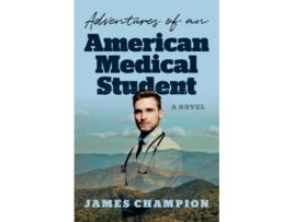 Livro Adventures of an American Medical Student de James Champion (Inglês)