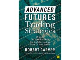 Livro Advanced Futures Trading Strategies de Robert Carver (Inglês - Capa Dura)