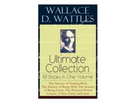 Livro Wallace D. Wattles Ultimate Collection - 10 Books in One Volume de Wallace D Wattles e Frank T Merrill (Inglês)