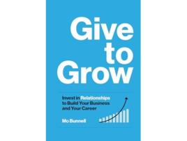 Livro Give to Grow de Mo Bunnell (Inglês - Capa Dura)