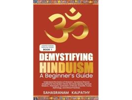 Livro Demystifying Hinduism - A Beginners Guide de Sahasranam Kalpathy (Inglês)