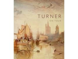 Livro Turner on Tour de Christine Riding, Thomas Ardill et al. (Inglês)