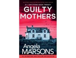 Livro Guilty Mothers An utterly addictive and nail-biting crime thriller de Angela Marsons (Inglês)