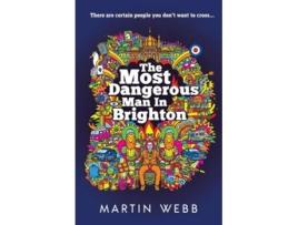 Livro The Most Dangerous Man in Brighton de Martin Webb (Inglês)
