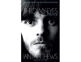 Livro Thro My Eyes de Iain Matthews (Inglês)
