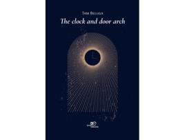 Livro The Clock and the door arch de Tam Beluga (Inglês)