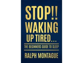 Livro Stop!! Waking Up Tired de Ralph Montague (Inglês)