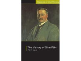 Livro Victory of Sinn Fein How it Won it and How it Used it de Patrick O'Hegarty (Inglês)
