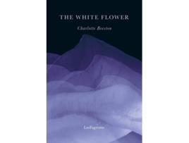 Livro The White Flower de Charlotte Beeston (Inglês)