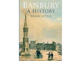 Livro Banbury A History de Brian Little (Inglês)