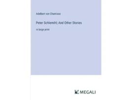 Livro Peter Schlemihl And Other Stories de Adelbert Von Chamisso (Inglês)