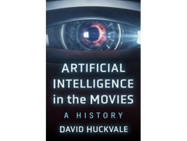 Livro Artificial Intelligence in the Movies A History de David Huckvale (Inglês)