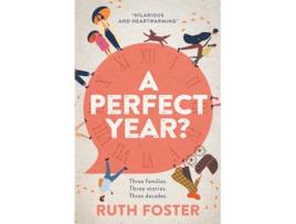 Livro A Perfect Year? Three families. Three stories. Three decades. de Ruth Foster (Inglês)