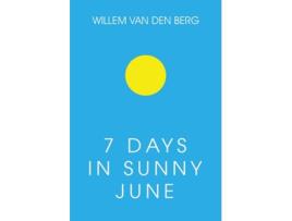 Livro 7 Days in Sunny June de Willem Van Den Berg (Inglês)