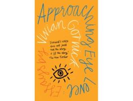 Livro Approaching Eye Level de Vivian Gornick (Inglês)